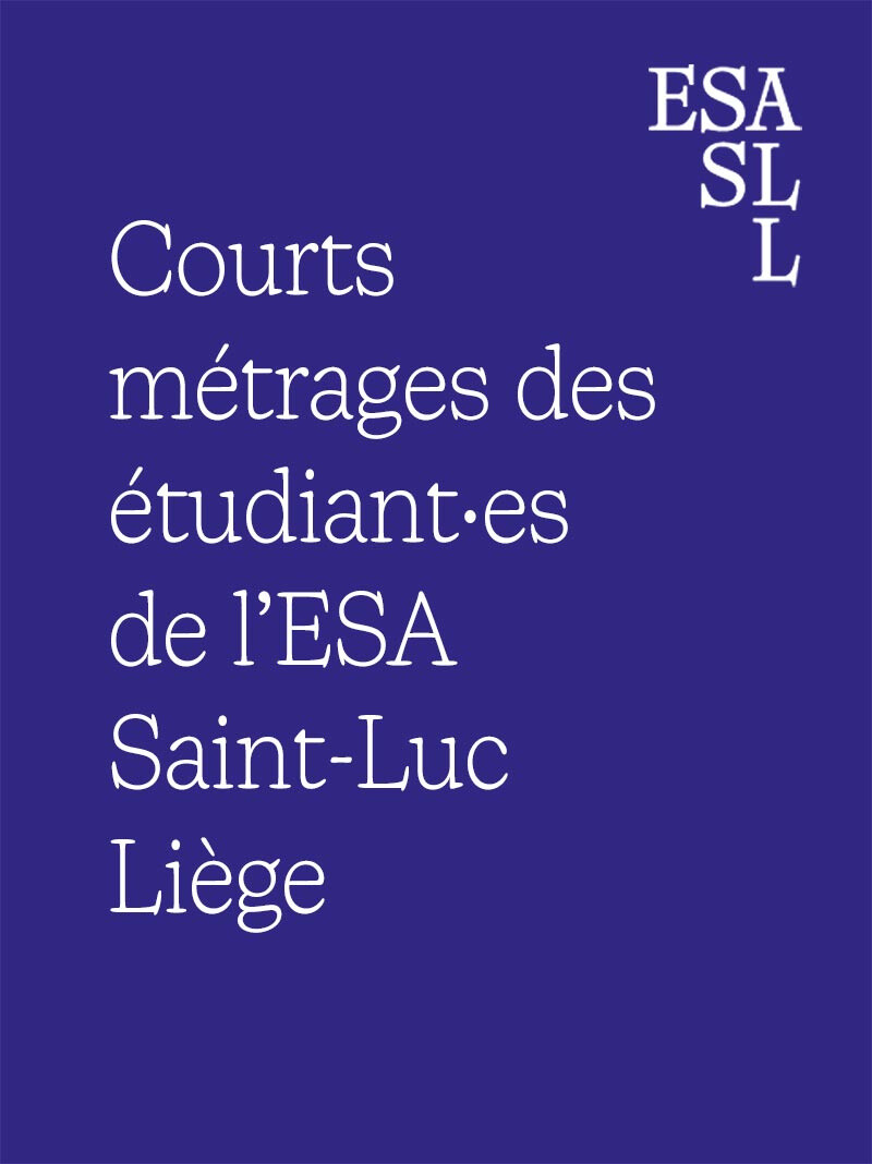 affiche du film Courts métrages des étudiants de  l’ESA Saint-Luc Liège 